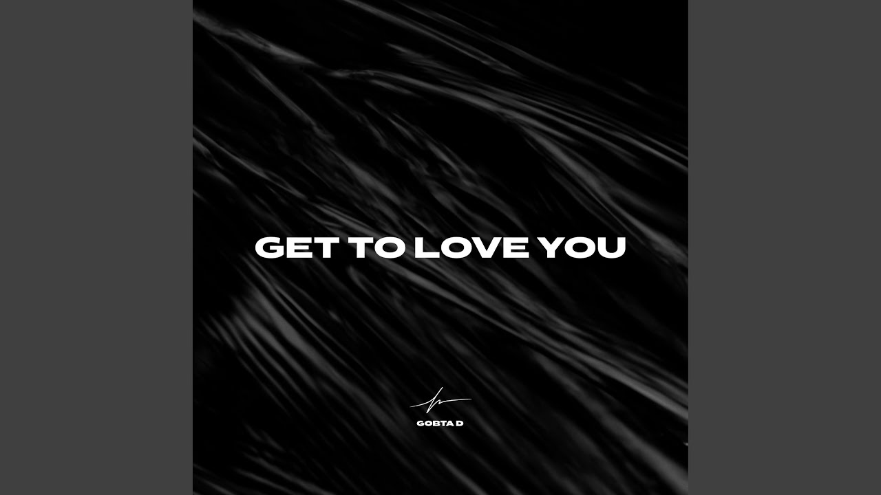 Get To Love You