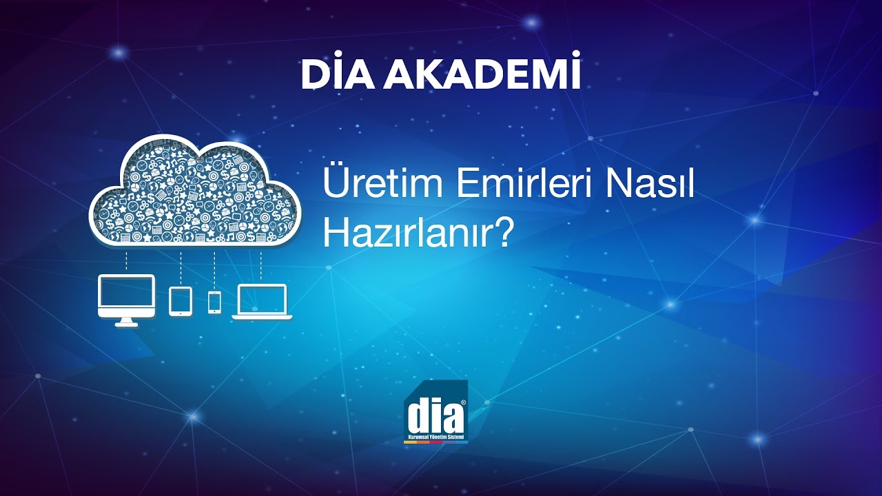 DİA Akademi - Üretim Emirleri Nasıl Hazırlanır?