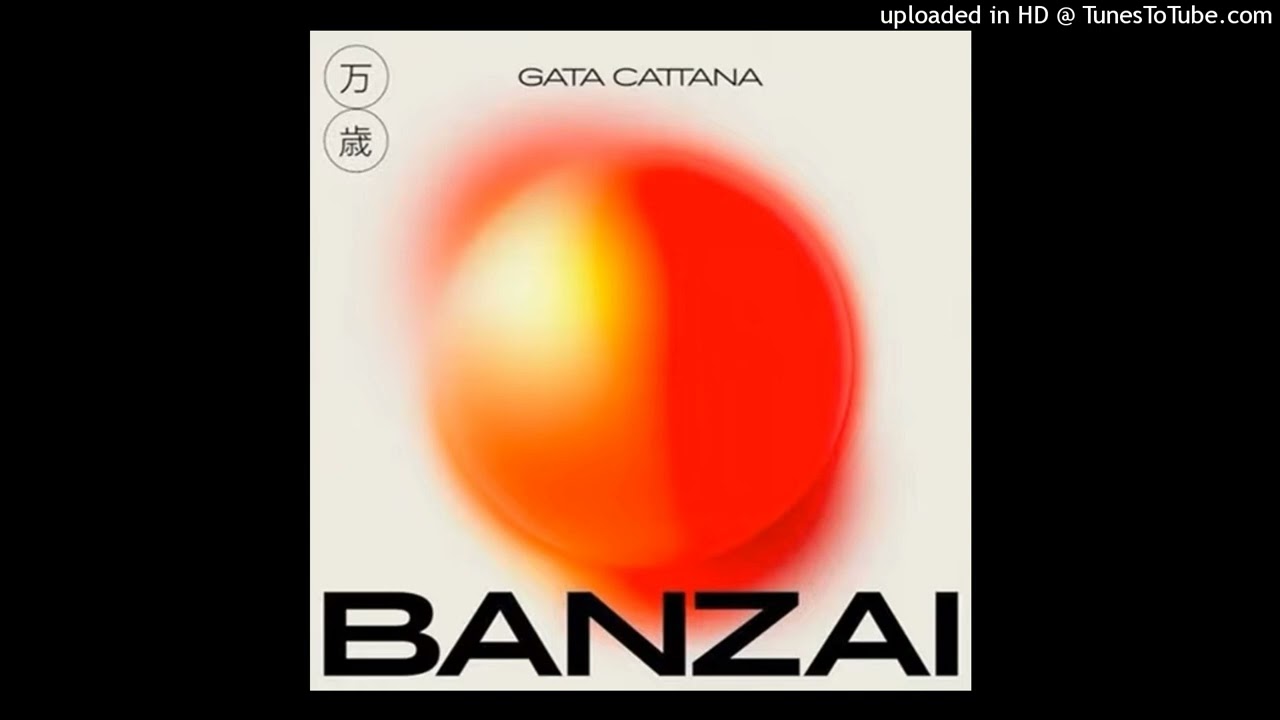Gata Cattana - Banzai
