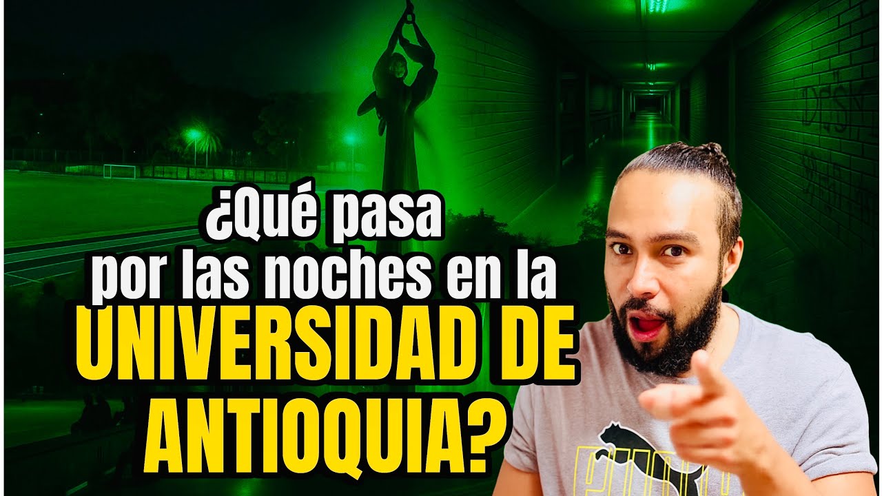¿Qué pasa en las noches en la universidad de Antioquia? 