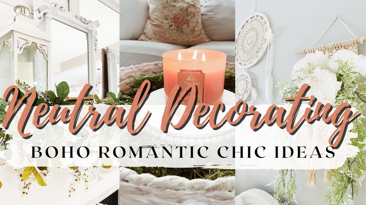DECORATING IDEAS | NEUTRAL DECOR | BOHO ROMANTIC CHIC STYLE | EASY ROOM REFRESH IDEAS | Monica Rose