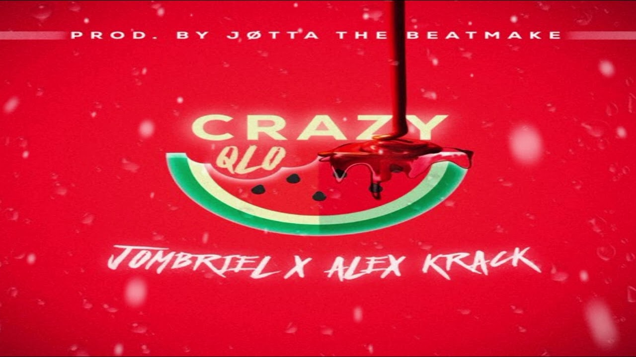 Jombriel &times; Alex Krack - Crazy QLO 🇪🇨