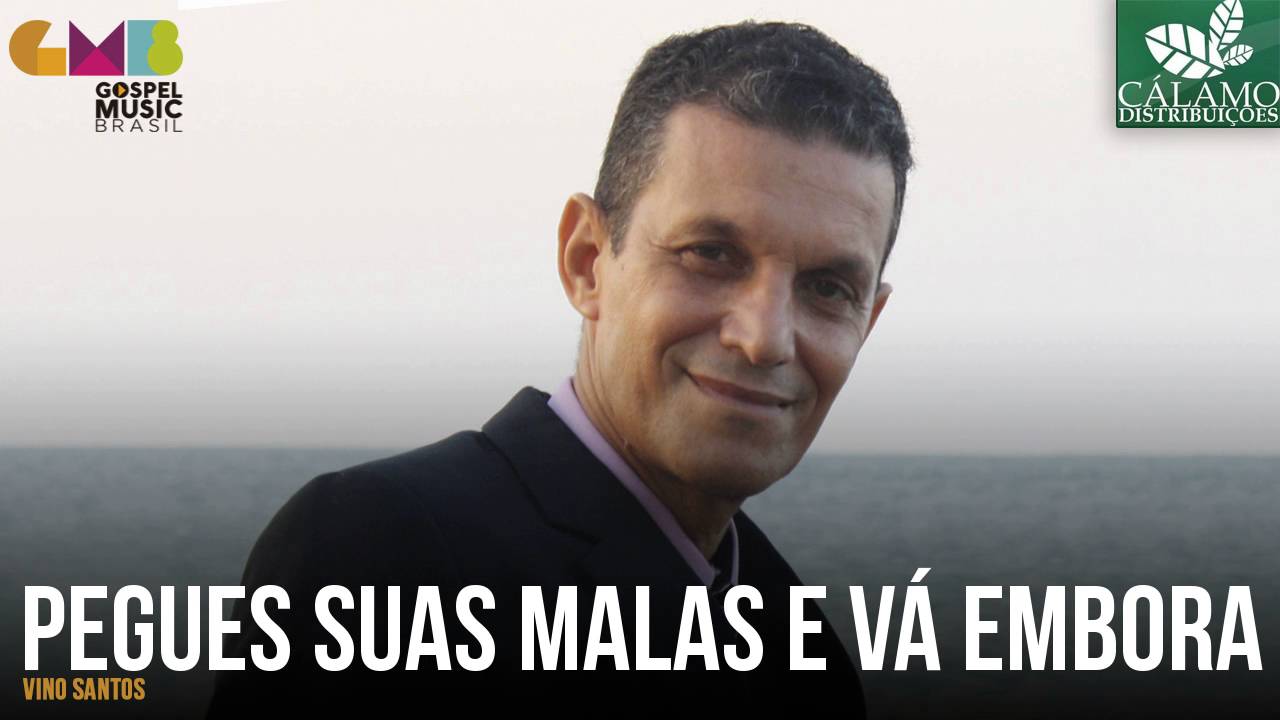 Vino Santos - Pegues Suas Malas e Vá Embora (Cálamo Distribuições)