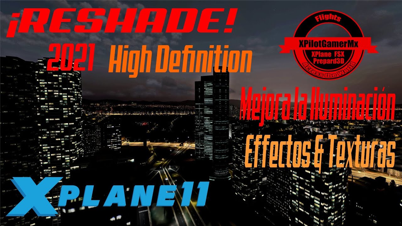 Reshade Mejora la Iluminación y Efectos Gráficos para Xplane 11