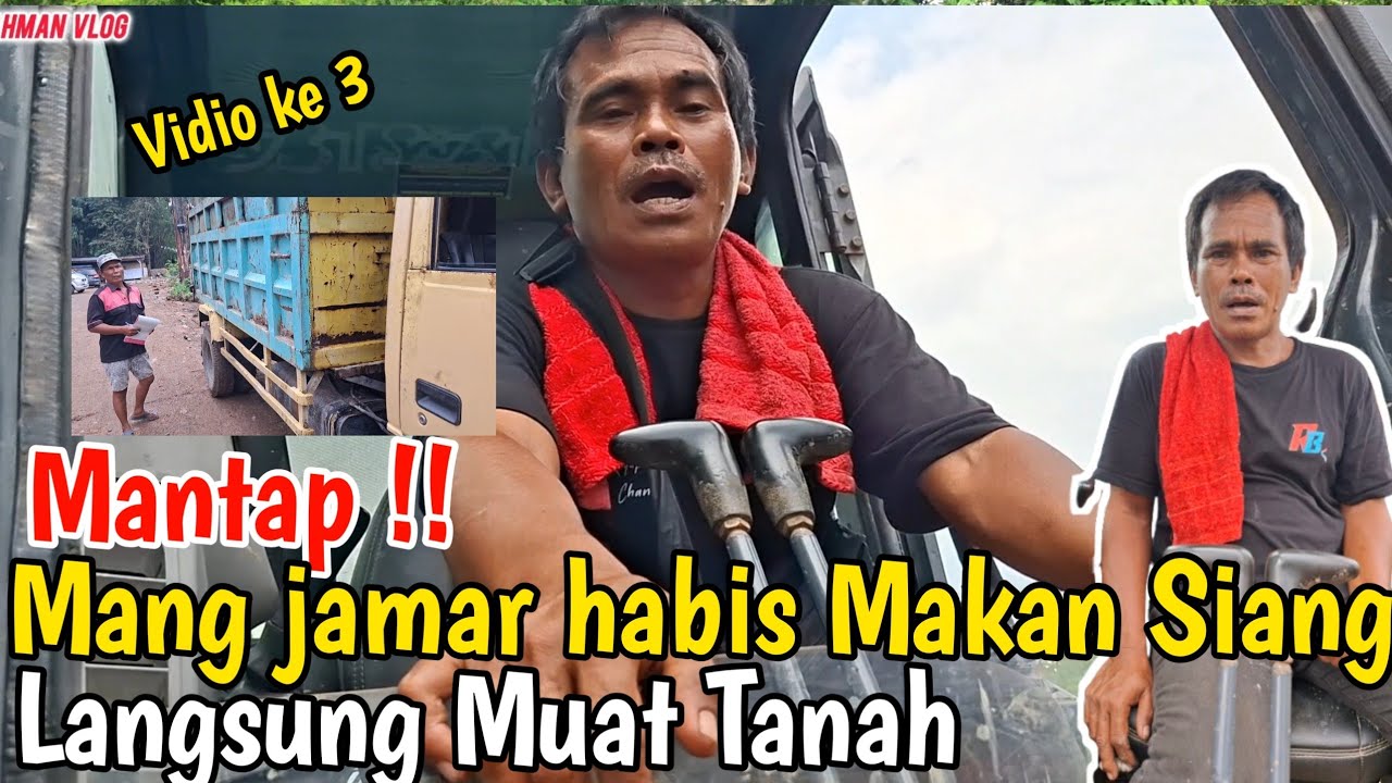 Mantap‼️Mang Jamar kerja Gak Itung itungan Habis makan siang langsung Loading muat tanah 