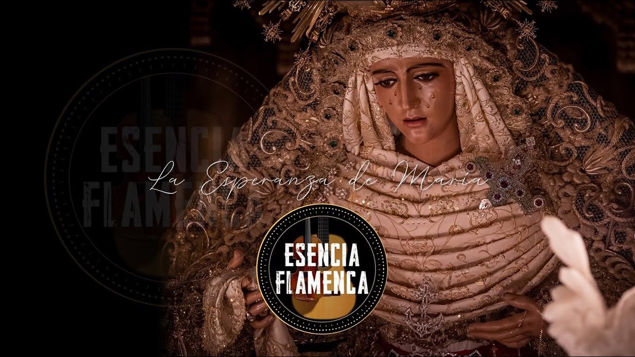 La Esperanza de María - ESENCIA FLAMENCA | Virgen de los Reyes
