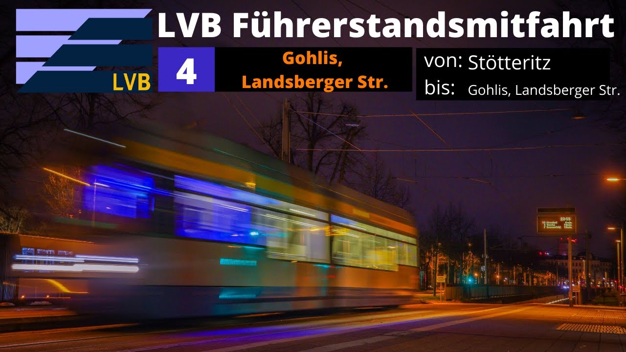 LVB Führerstandsmitfahrt [Linie 4] von Stötteritz bis Gohlis, Landsberger Str. /  LVB Straßenbahn