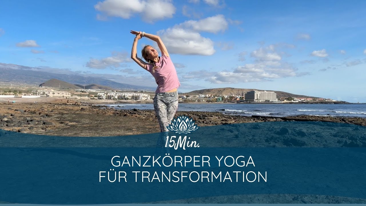15 min Yoga - für Transformation & Veränderung (Ganzkörper)