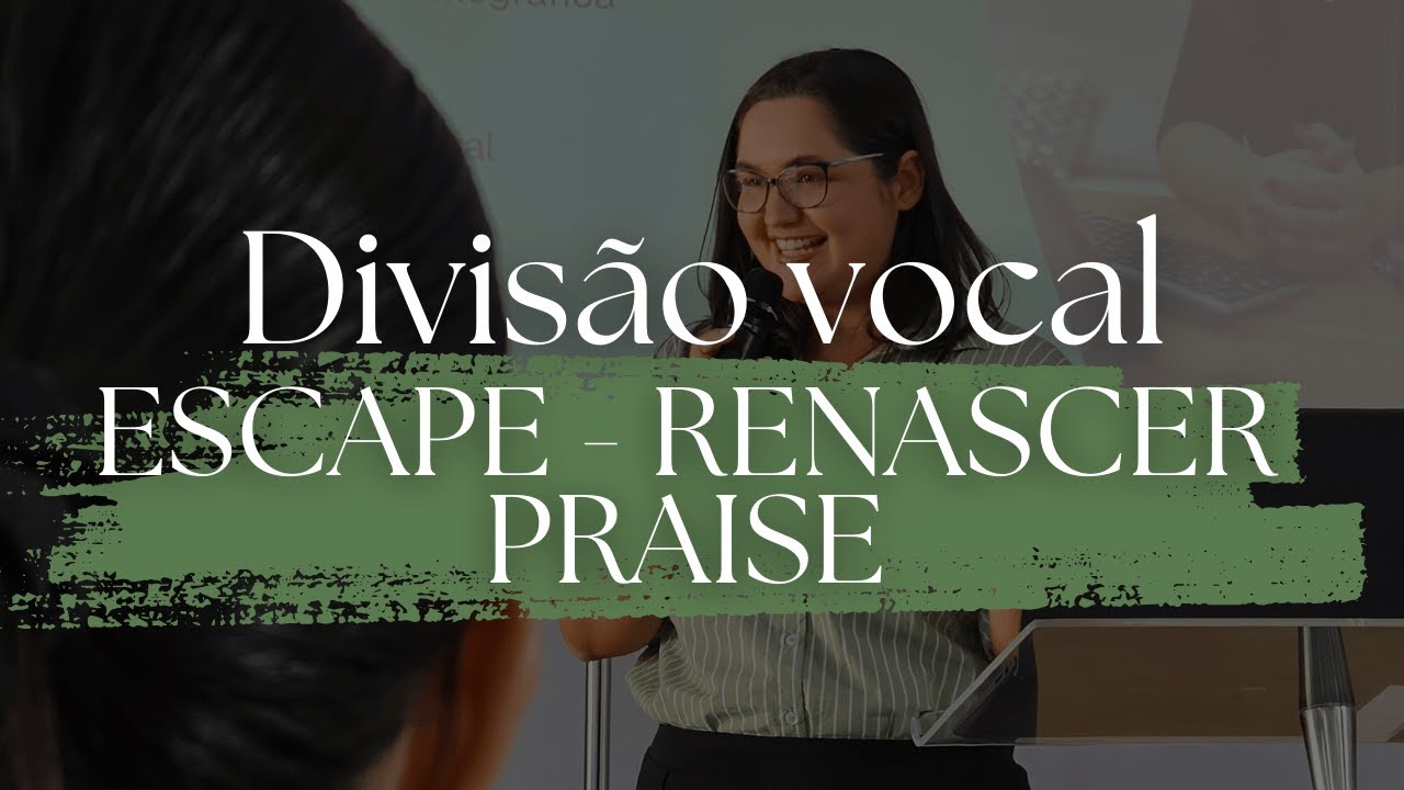 ESCAPE - RENASCER PRAISE: Divisão de Voz PERFEITA para o Louvor!