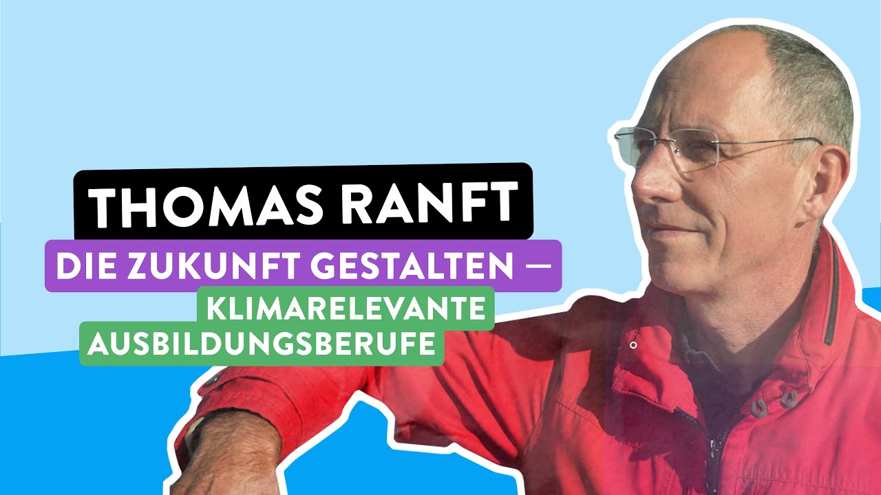 Warum klimarelevante Ausbildungsberufe wichtig sind - Mit Klimaexperte und Moderator Thomas Ranft