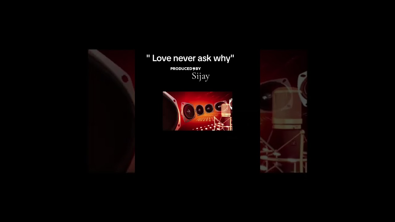 LOVE NEVER ASK WHY | SWEETSIJAY72 