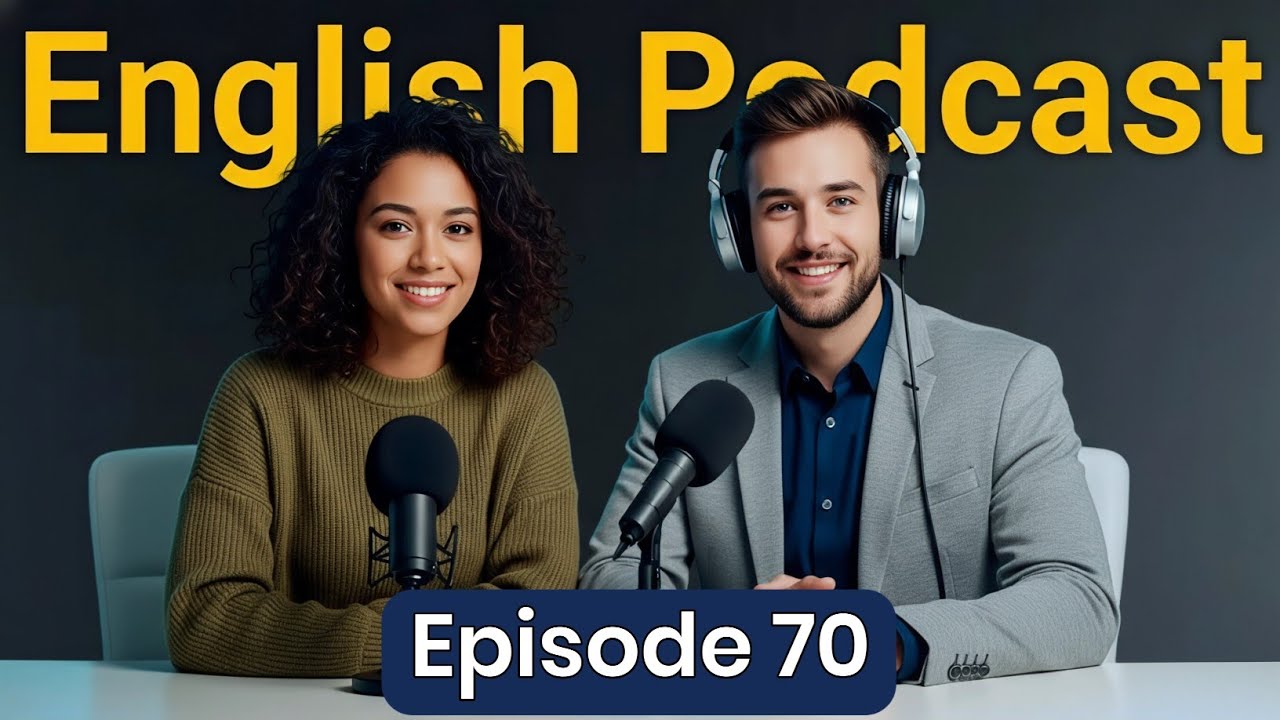 Learn English quickly with podcast | English Conversation Podcast | Episode 70