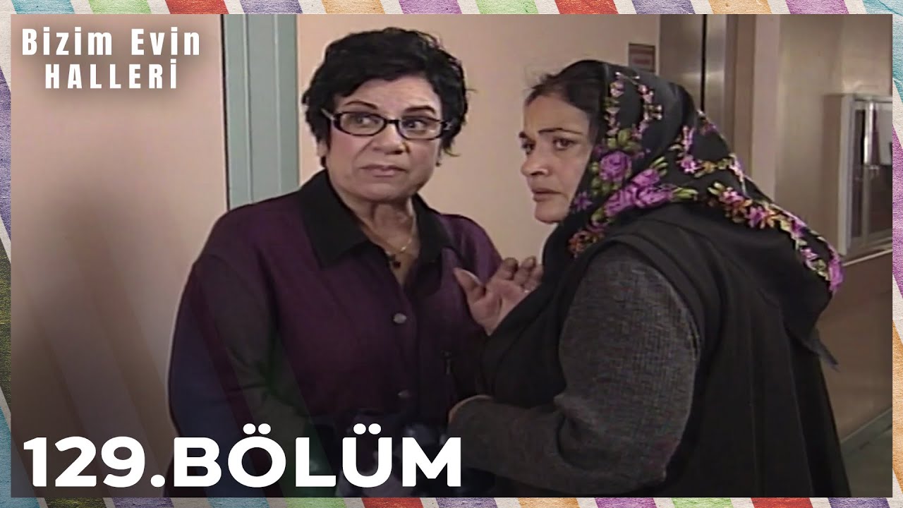 Bizim Evin Halleri 129. Bölüm