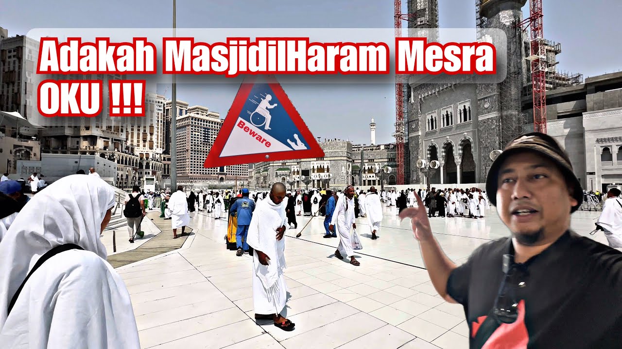 Apakah Kemudahan Oku Di MasjidilHaram !!!