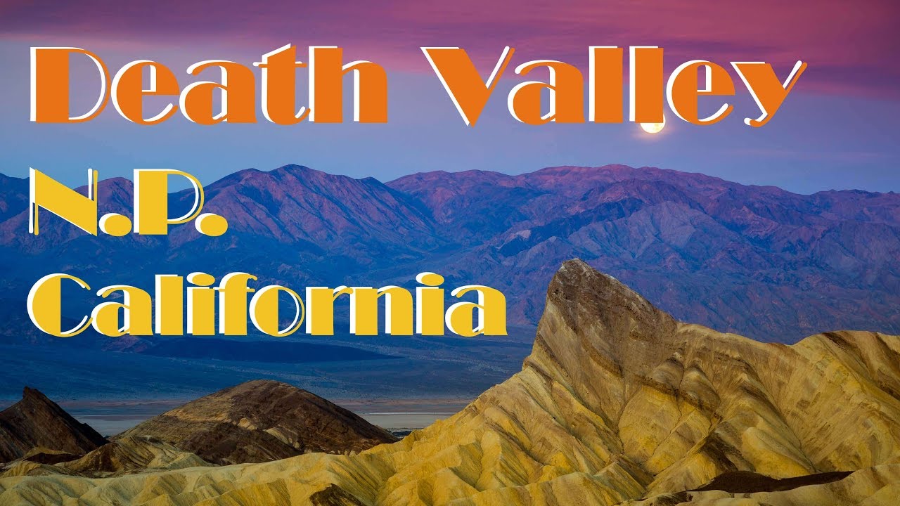 Death Valley National Park | Landscape Photography and Camping in California 2017 vlog