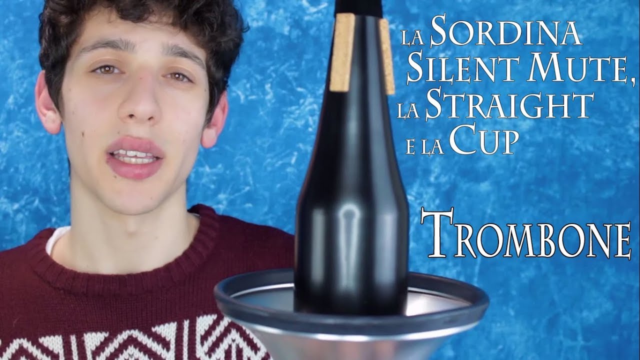 TROMBONE - la sordina Silent Mute, la Straight e la Cup