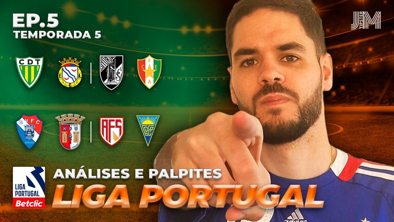 ANÁLISE E PALPITES LIGA PORTUGUESA TEMPORADA 5 | EP.5