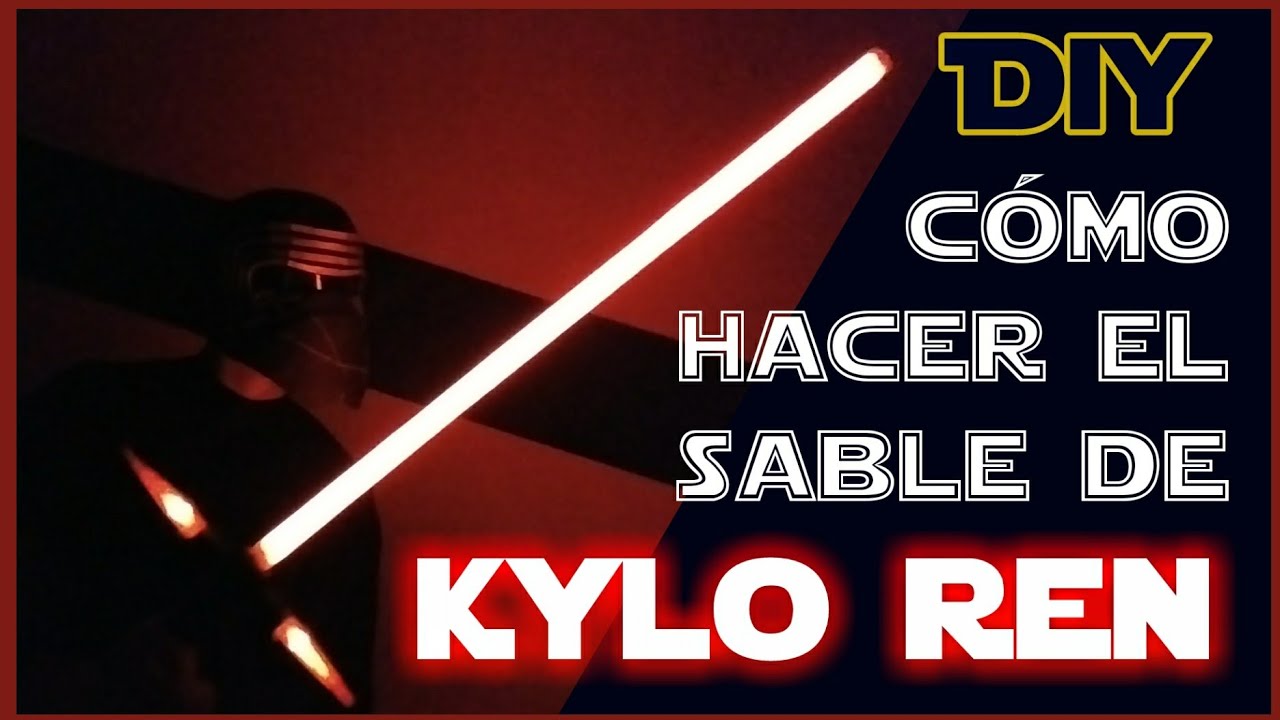CÓMO HACER el SABLE de Luz de KYLO REN - STAR WARS - DIY - Kylo Ren Lightsaber