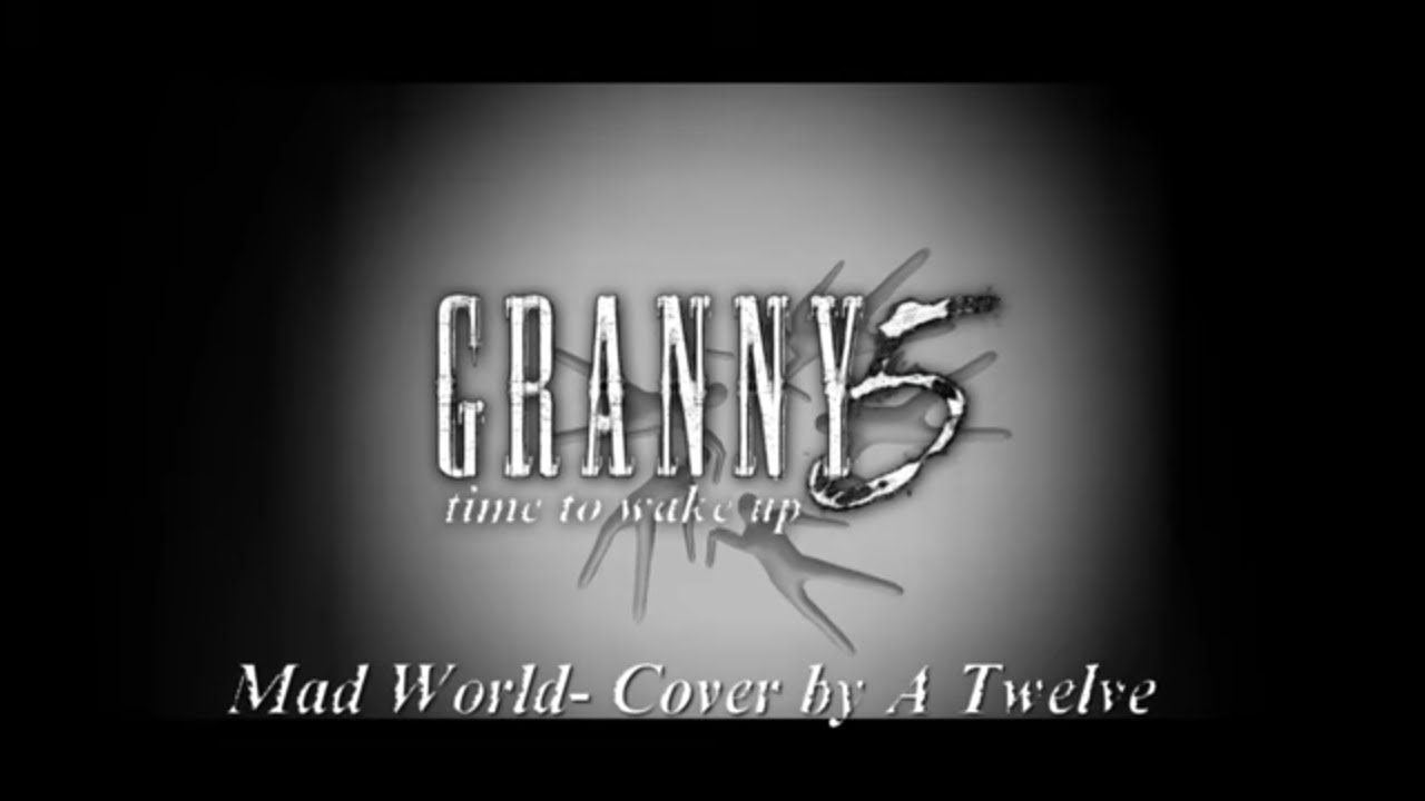 GARY JULES - MAD WORLD COVER BY A TWELVE | GRANNY 5: TIME TO WAKE UP FANGAME OST
