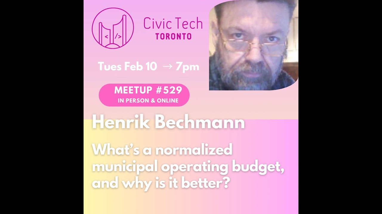 Meetup #529 w/Henrik Bechmann: What’s a normalized municipal operating budget, and why is it better?