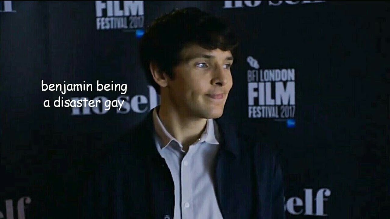 benjamin being a disaster gay for 5 minutes straight