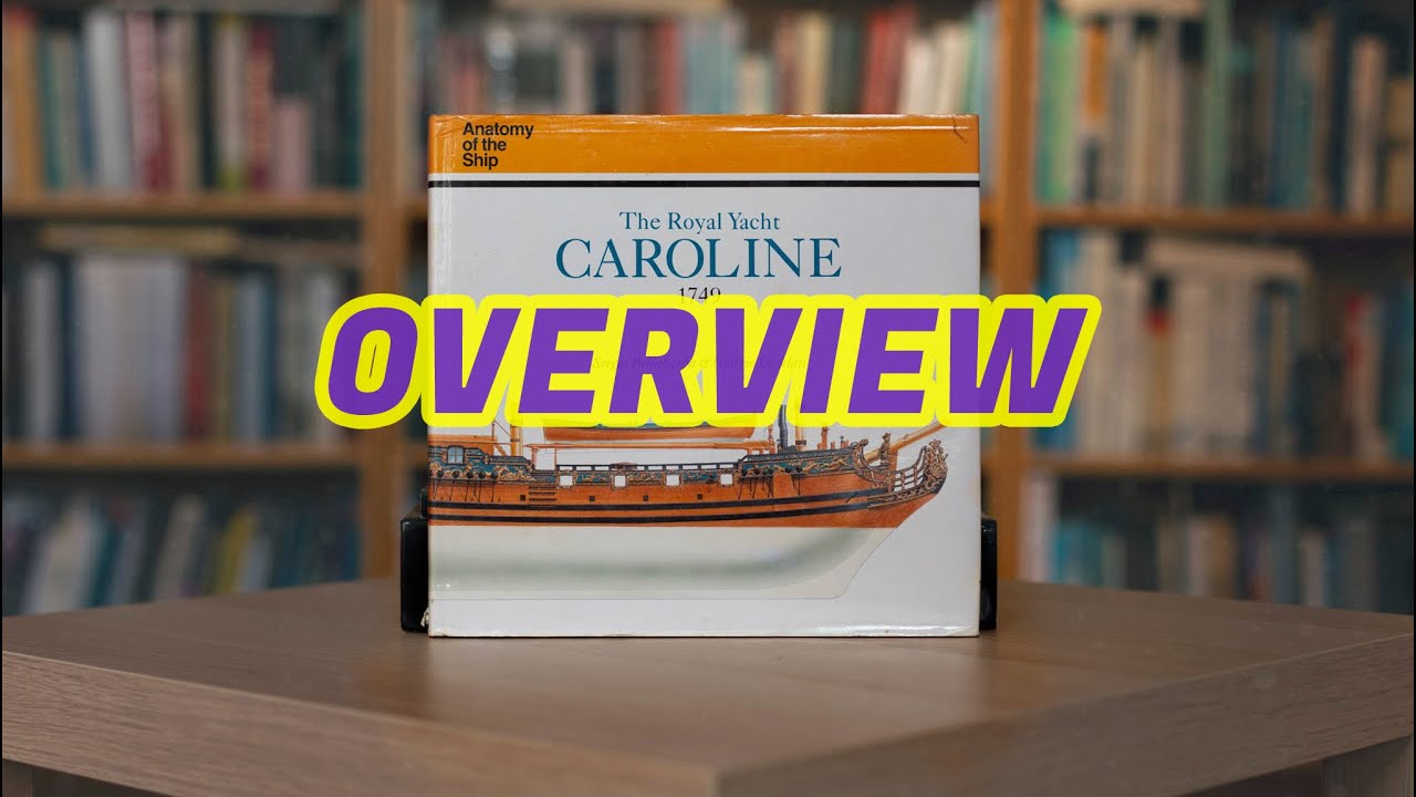 196 - Anatomy of the Ship - The Royal Yacht CAROLINE (1749)