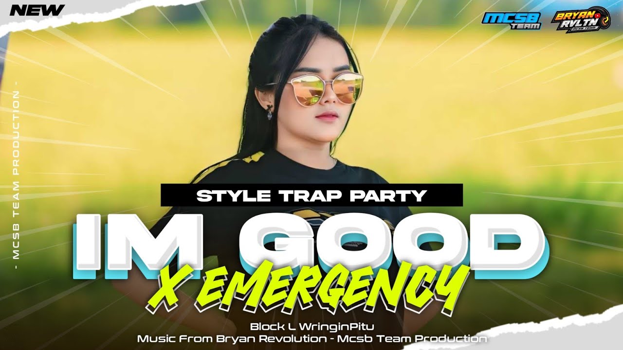 DJ IM GOOD X EMERGENCY ‼️ STYLE TRAP PARTY BY MCSB PRODUCTION
