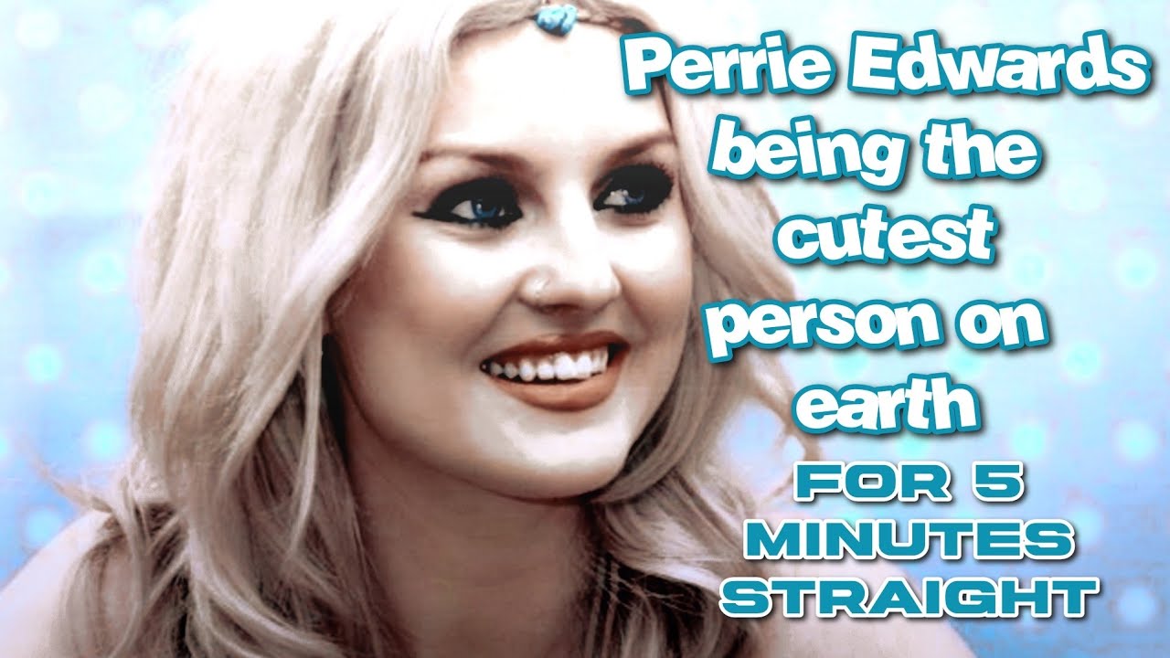 Perrie Edwards being the cutest person on earth for 5 minutes straight