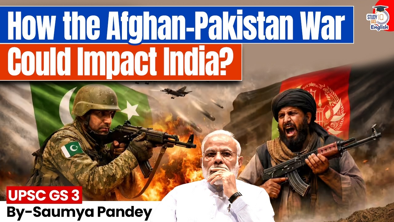 Afghan-Pakistan War | Will India Feel the Effects of This War? | Saumya Pande | StudyIQ IAS English