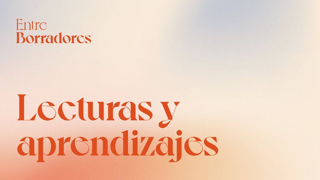 Entre Borradores | CAP 10 · Qué hemos leído estos meses y qué hemos aprendido