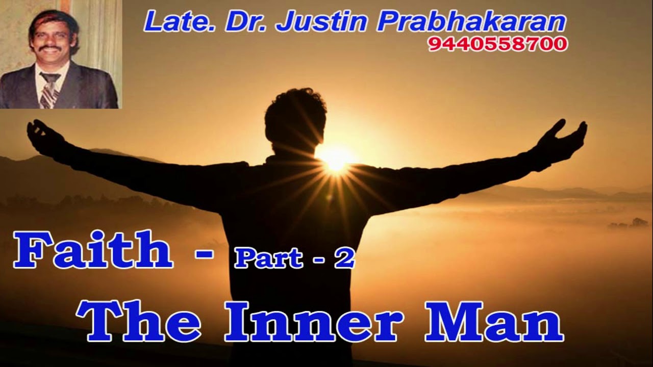 Faith 2) விசுவாசம்-உள்ளான மனுசன் /Late. Dr. Justin Prabhakaran - Tamil