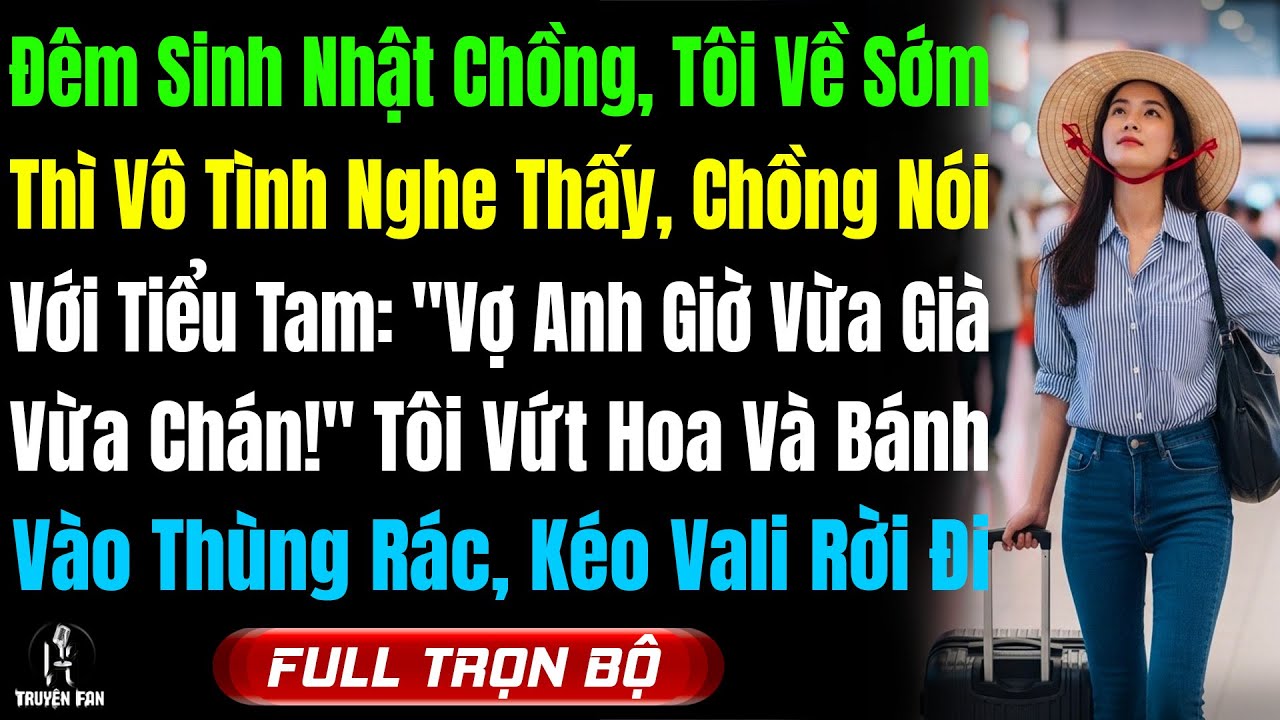 Đêm SN Chồng, Tôi Về Sớm Vô Tình Nghe Thấy Chồng Nói Với Tiểu Tam: 