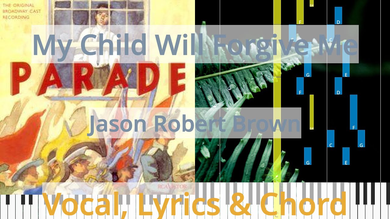 🎹My Child Will Forgive Me, Chord & Lyrics, Jason Robert Brown, Synthesia Piano