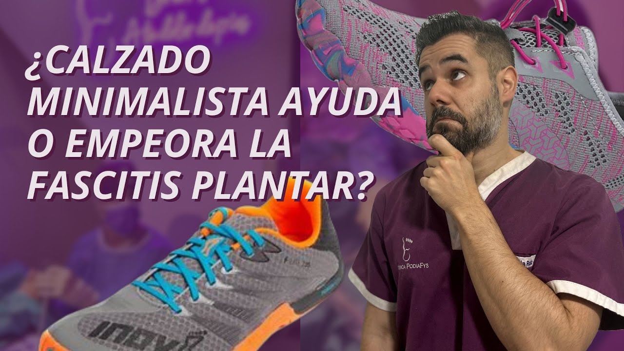 ¿CALZADO MINIMALISTA AYUDA O EMPEORA LA FASCITIS PLANTAR? 👣🚨