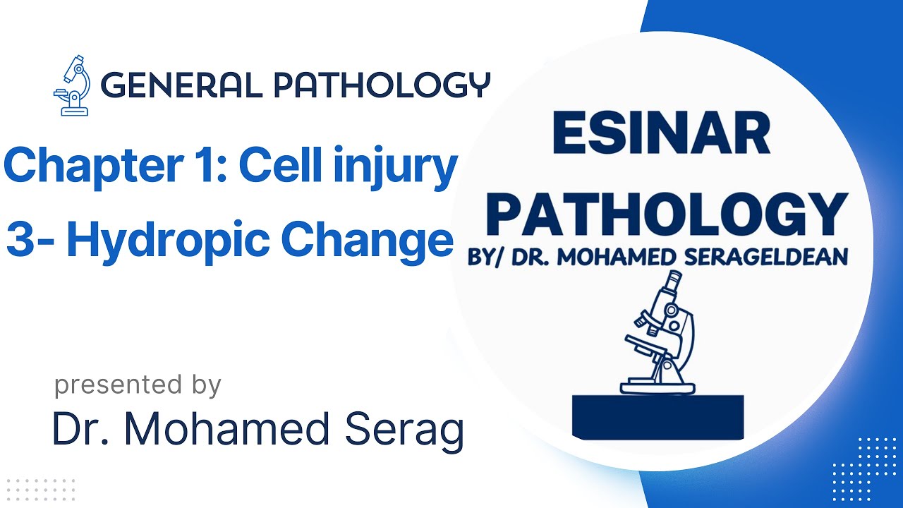 Lecture 3: Reversible Cell Injury (Hydropic Change)