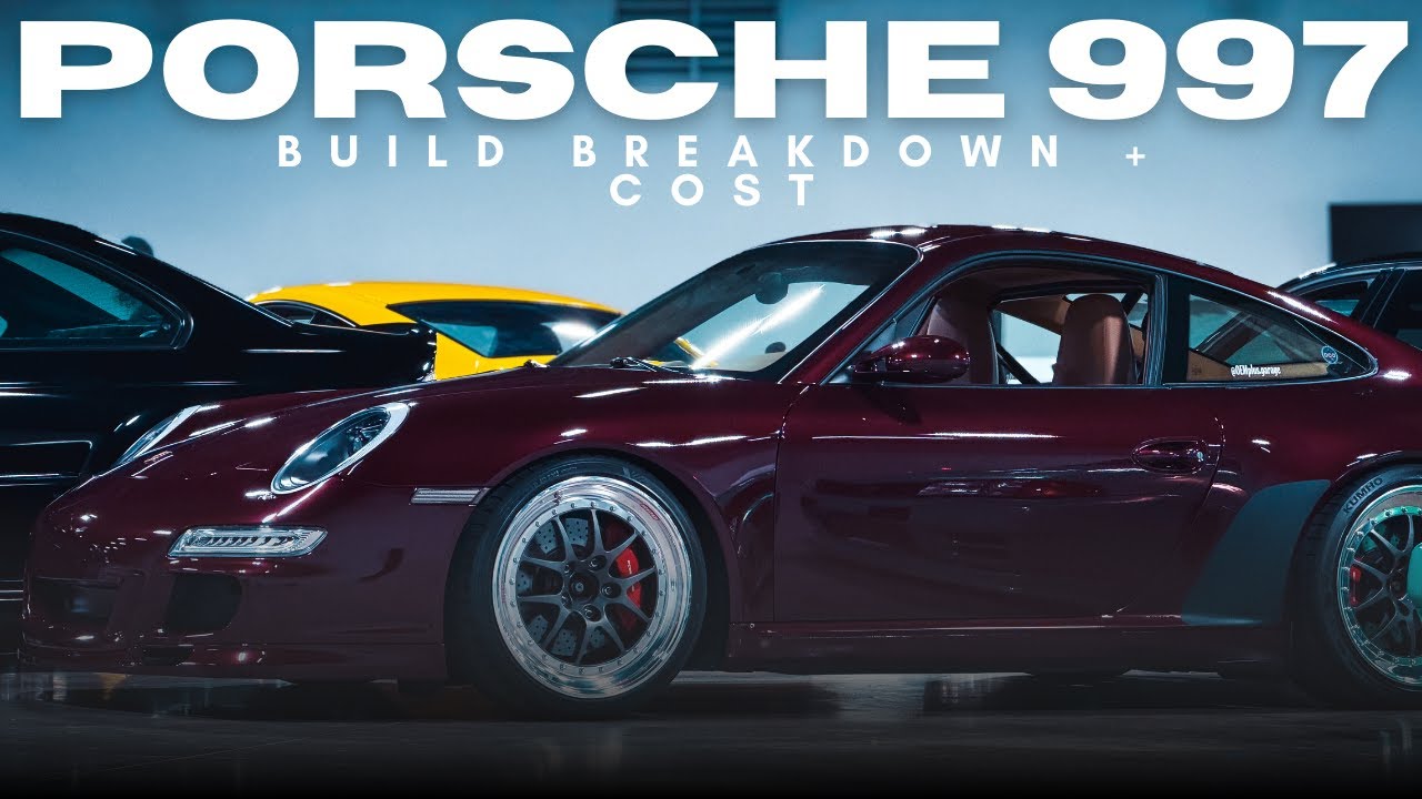 2006 Porsche 911 997.1 Carrera S - FULL Build Breakdown and Cost...so far