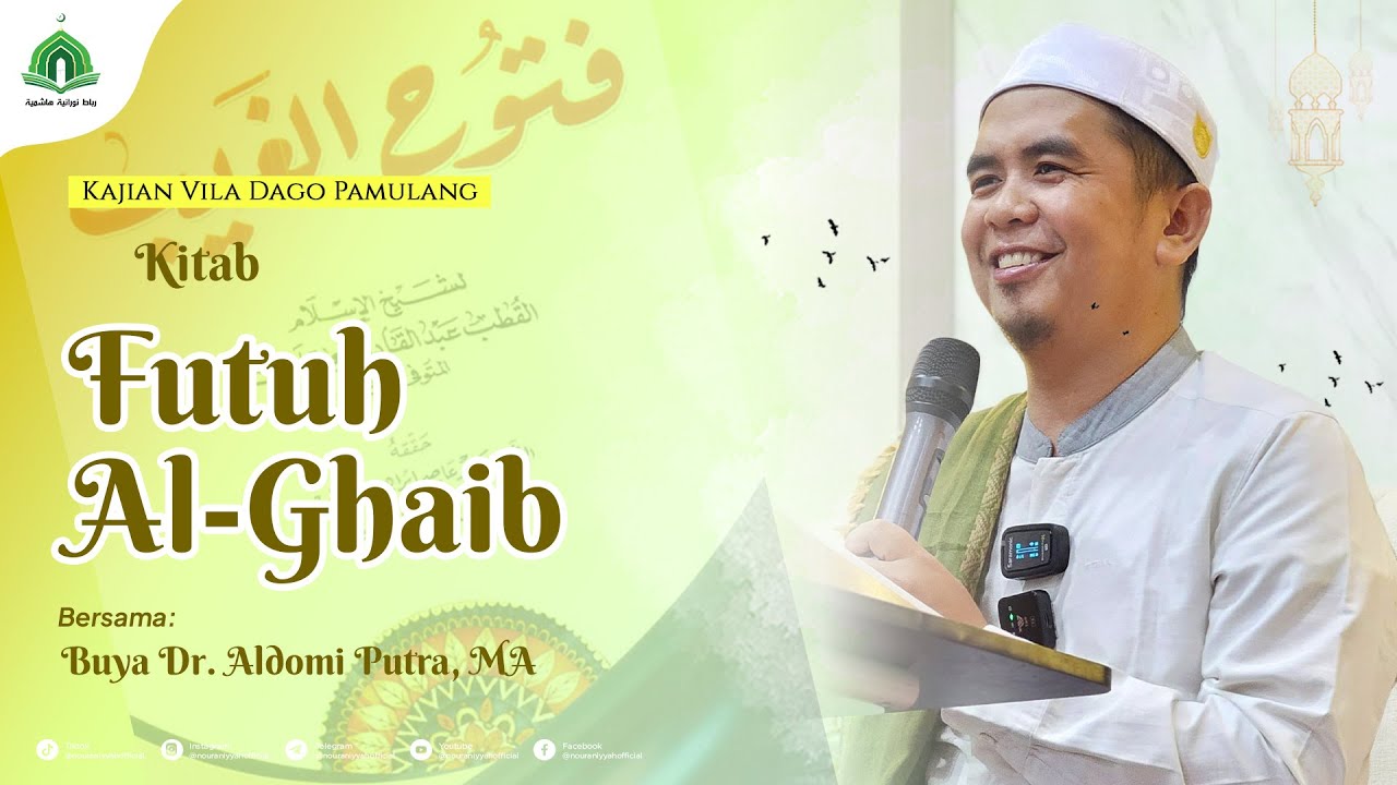 Futuhul Ghaib: Maqalah Ke-60 | Fi Al-Bidayati Wa An-Annihayah || Buya Dr. Aldomi Putra, MA