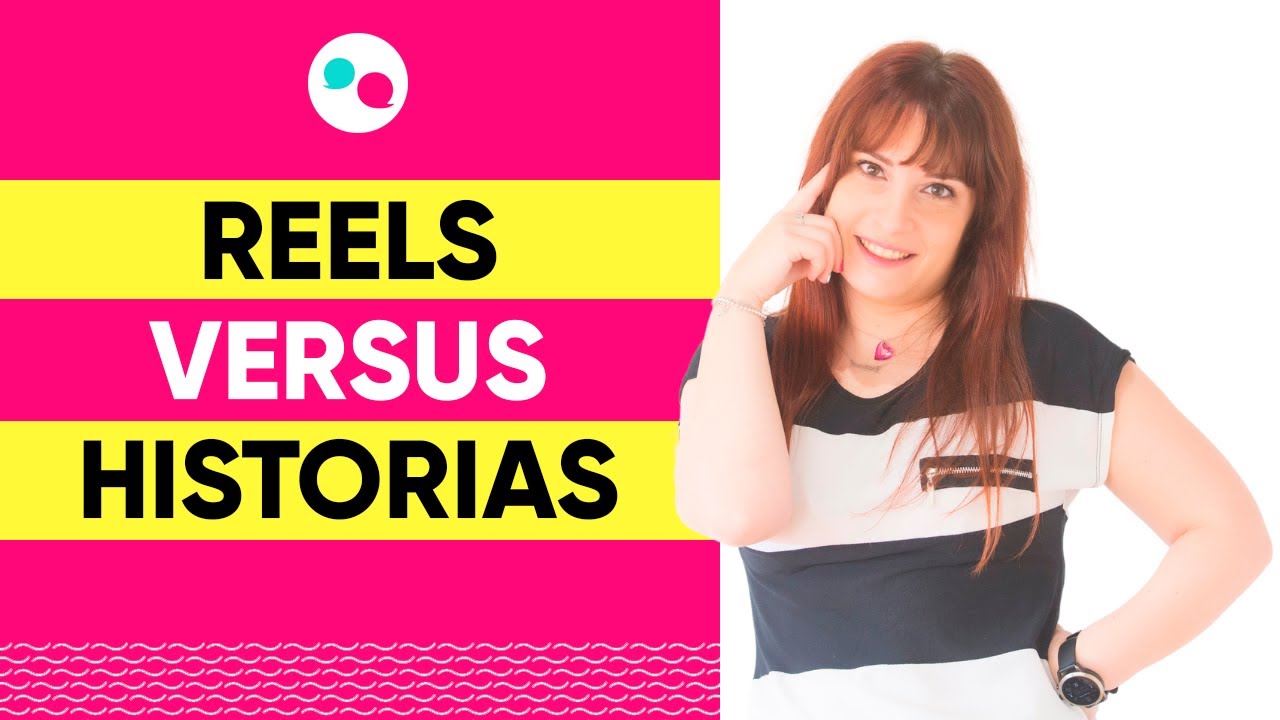 Instagram REELS vs Instagram STORIES: Diferencias y similitudes entre estos dos canales de INSTAGRAM