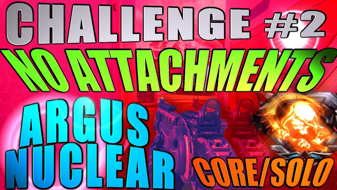 No Attachment Argus Nuclear (Challenge #2) Black ops 3