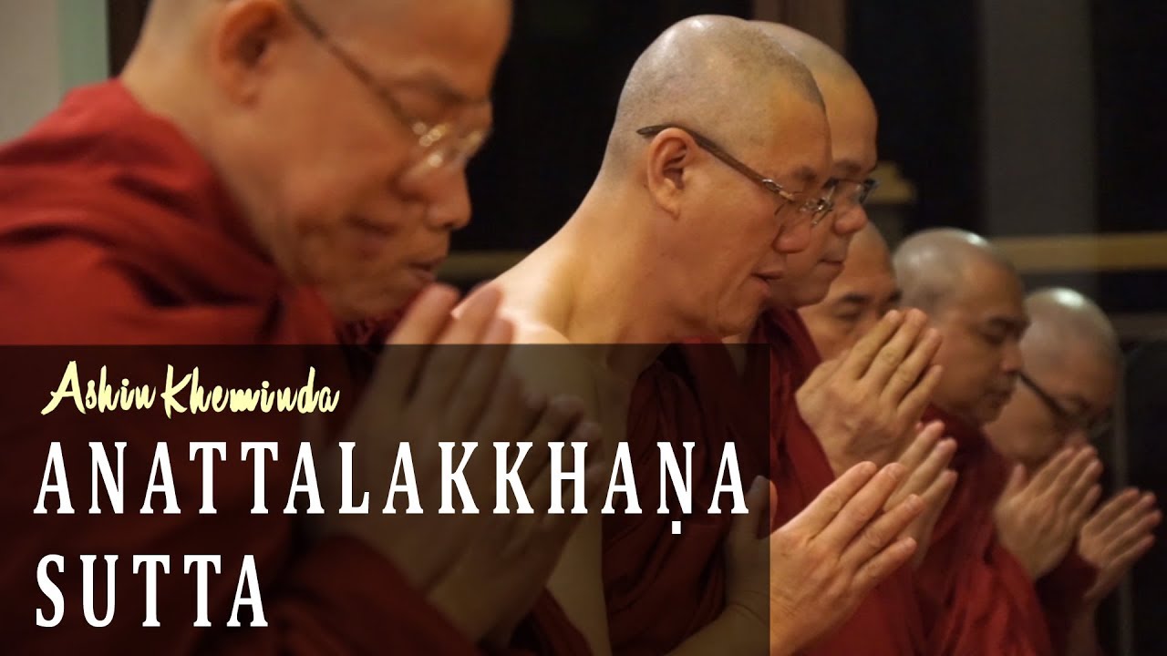Anattalakkhanasutta Chants (Ashin Kheminda)