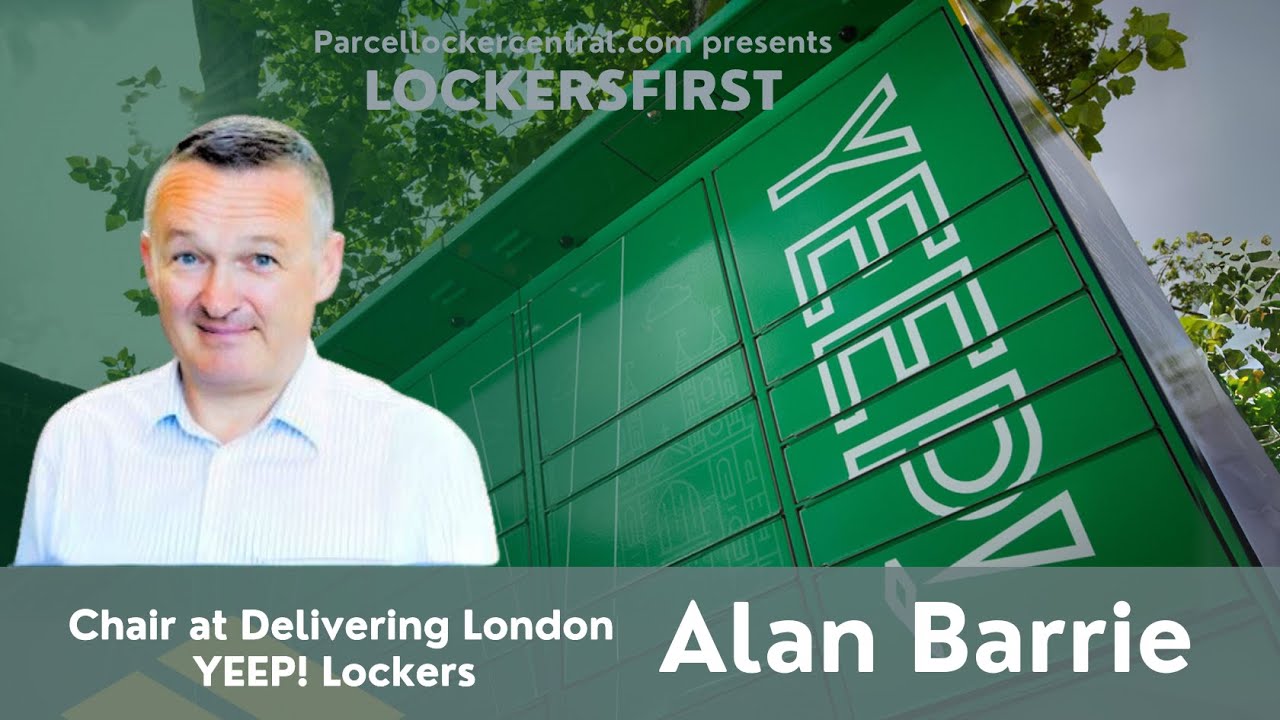 Lockersfirst podcast with Alan Barrie, Delivering London/YEEP! Lockers, hosted by Andre Veskimeister