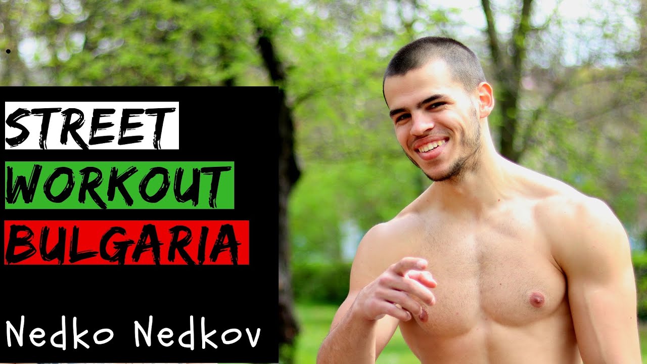 Street Workout Bulgaria: Nedko Nedkov