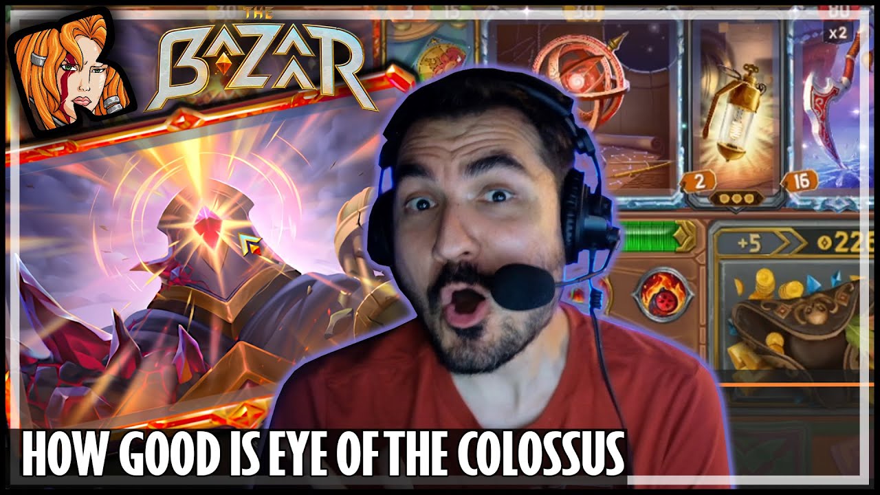 NEW BAZAAR PATCH! EYE OF THE COLOSSUS ENTERS! - The Bazaar