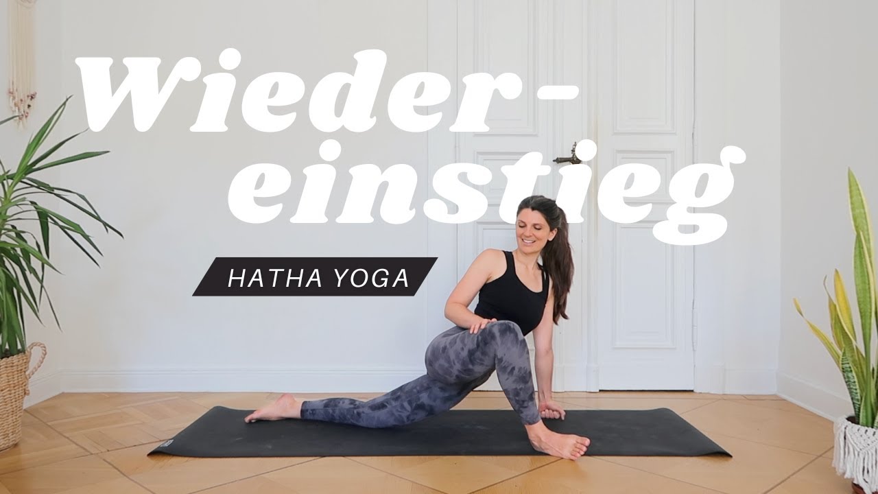 Hatha Yoga für den Wiedereinstieg | Wenn du dich eingerostet und träge fühlst | 40 Minuten