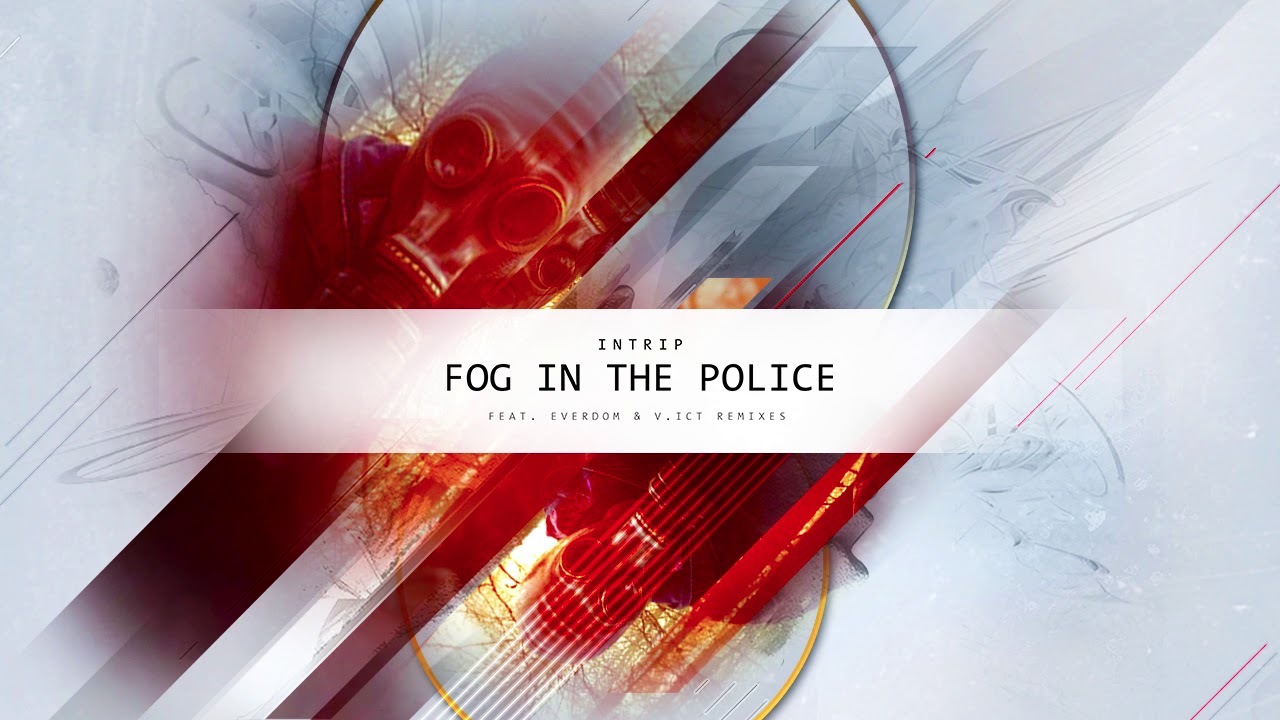 Intrip - Fog in the Police (Original Mix)