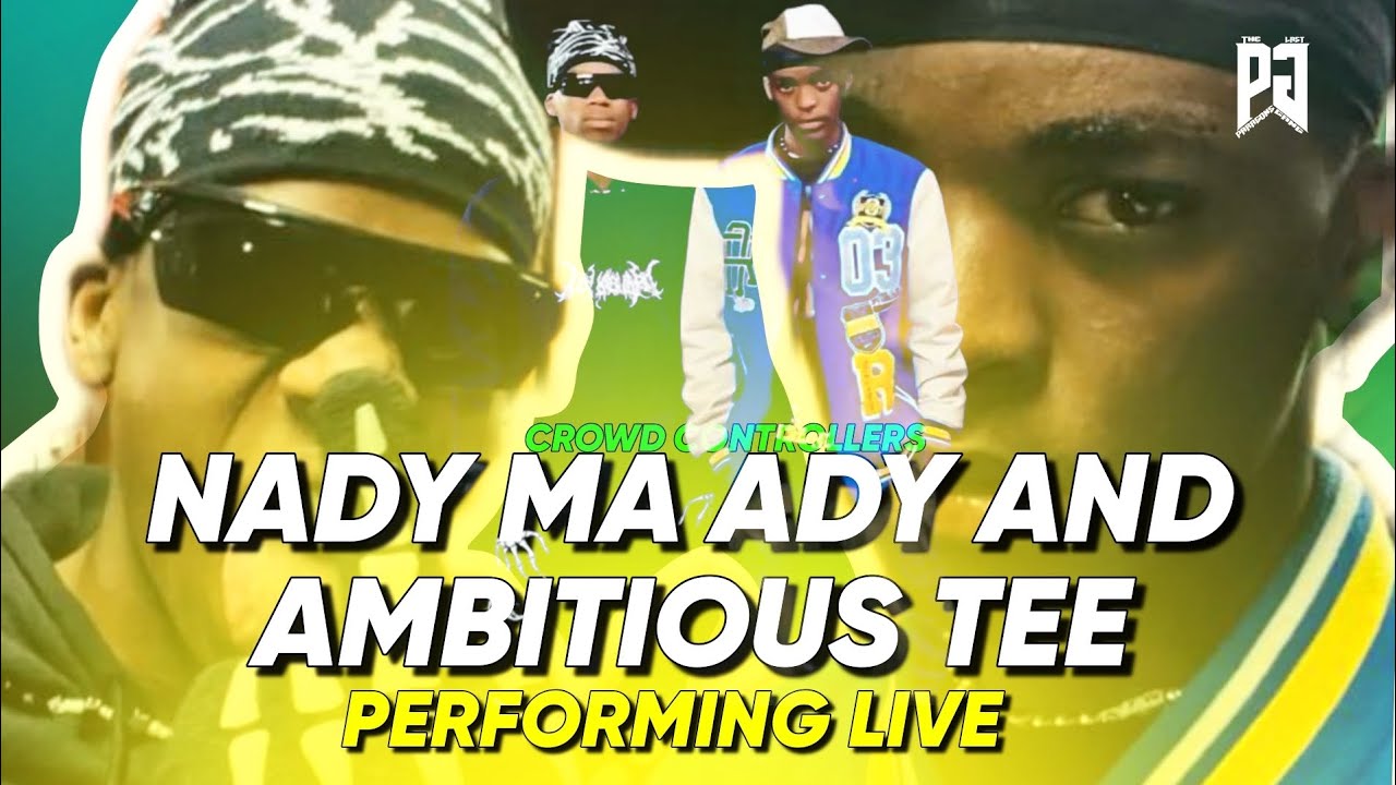 NADY MA ADY AND AMBITIOUS TEE PERFORMING LIVE!
