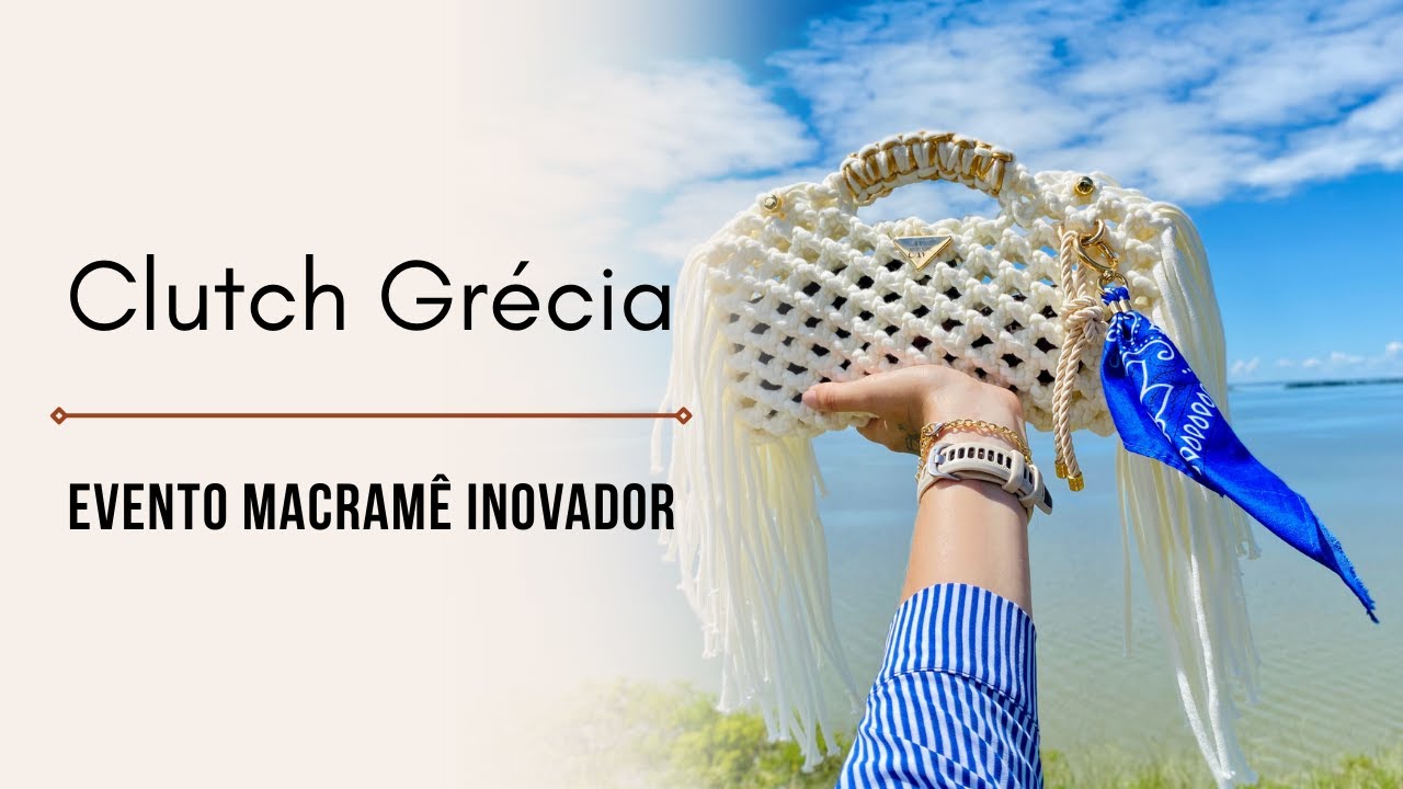 Bolsa Clutch Grécia • Macramê Bag | EVENTO MACRAMÊ INOVADOR 👑