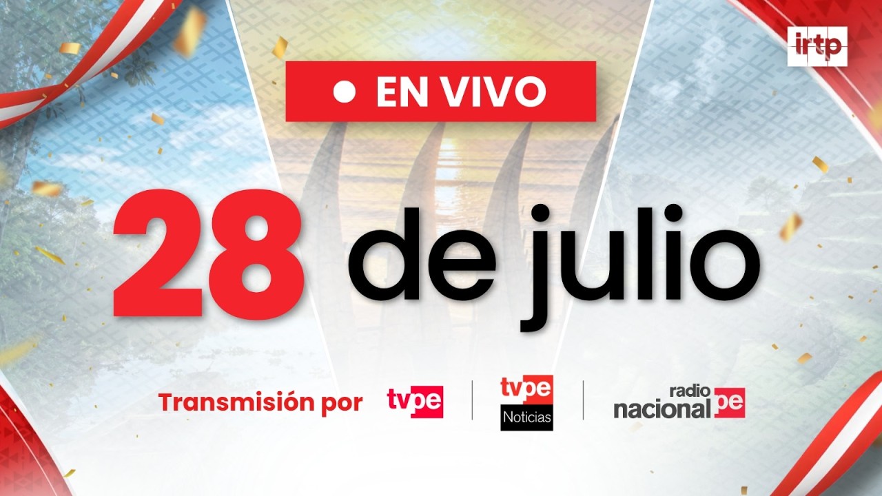 🔴 EN VIVO | Fiestas Patrias 2026: juramentaci&oacute;n presidencial, mensaje a la naci&oacute;n y misa | TVPer&uacute;