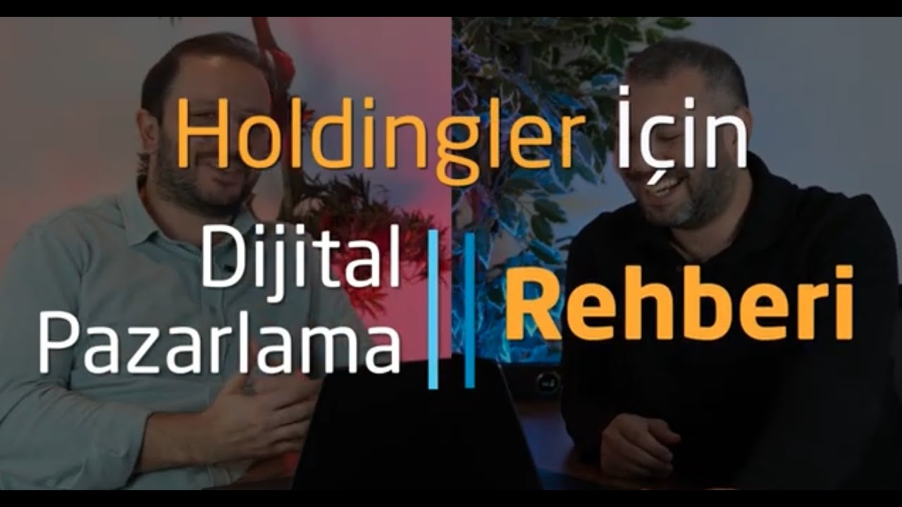 Holdingler için Dijital Pazarlama Rehberi