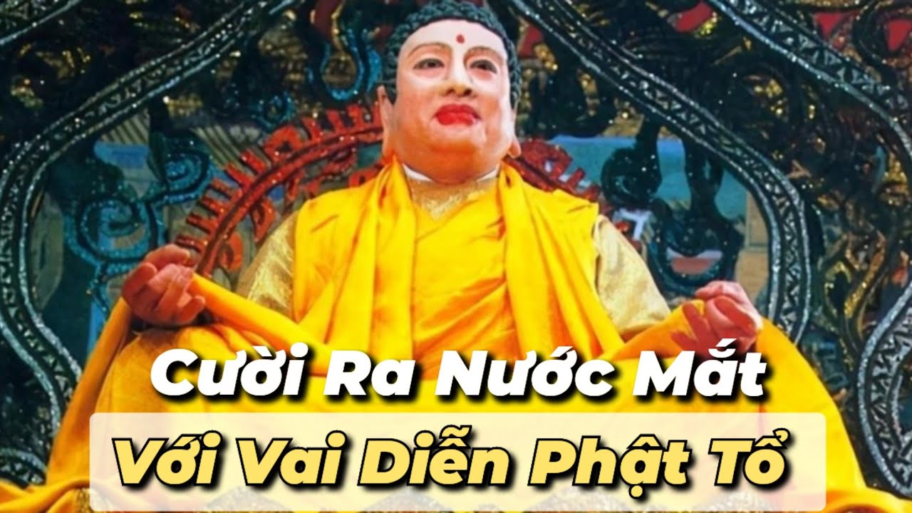 Những Câu Chuyện Cười Ra Nước Mắt Của Diễn Viên Đóng Vai Phật Tổ Trong Tây Du Ký